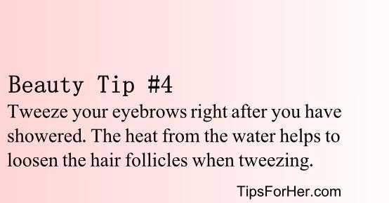 Beauty Tip #4 - Shower before Tweezing