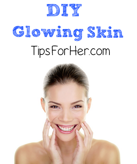 DIY Glowing Skin