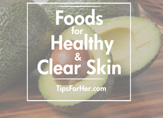 Foods for Healthy & Clear Skin