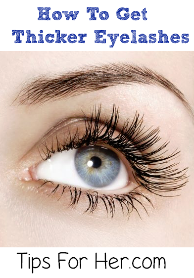 How to Get Thicker Eyelashes