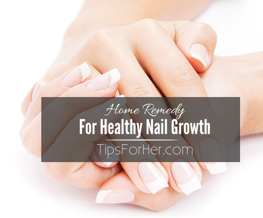 Home Remedy for Healthy Nail Growth
