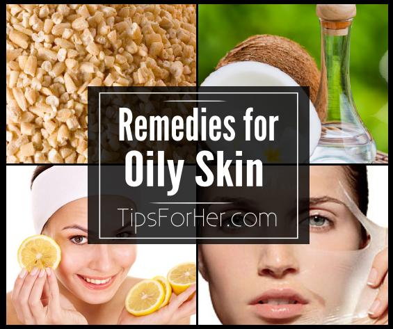 Remedies for Oily Skin